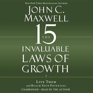 Cover of The 15 Invaluable Laws of Growth: Live Them and Reach Your Potential