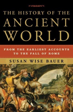Cover of The History of the Ancient World: From the Earliest Accounts to the Fall of Rome