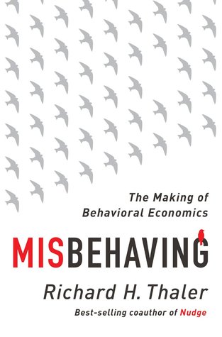 Cover of Misbehaving: The Making of Behavioral Economics
