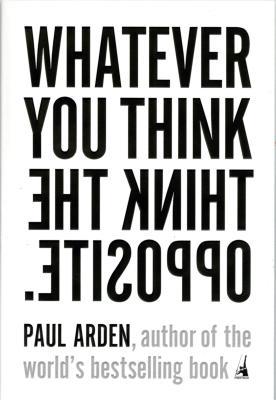 Cover of Whatever You Think, Think the Opposite