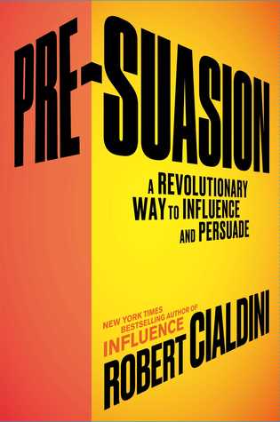 Cover of Pre-Suasion: A Revolutionary Way to Influence and Persuade