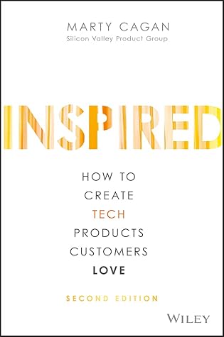 Cover of Inspired: How to Create Tech Products Customers Love