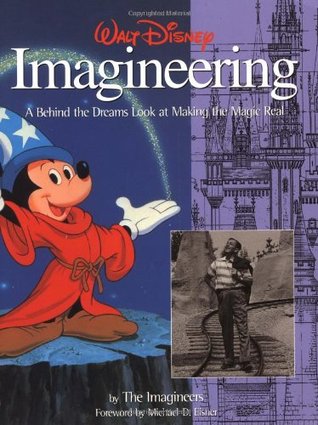 Cover of Walt Disney Imagineering: A Behind the Dreams Look At Making the Magic Real