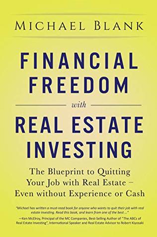 Cover of Financial Freedom with Real Estate Investing: The Blueprint To Quitting Your Job With Real Estate - Even Without Experience Or Cash