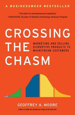 Cover of Crossing the Chasm: Marketing and Selling High-Tech Products to Mainstream Customers