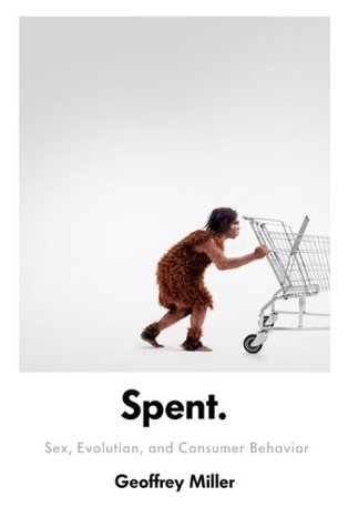 Cover of Spent: Sex, Evolution, and Consumer Behavior