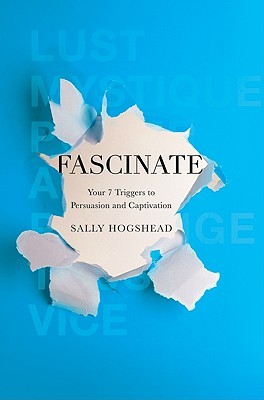 Cover of Fascinate: Your 7 Triggers to Persuasion and Captivation