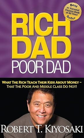 Cover of Rich Dad Poor Dad: What the Rich Teach Their Kids About Money—That the Poor and Middle Class Do Not!