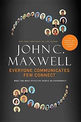 Cover of Everyone Communicates, Few Connect: What the Most Effective People Do Differently