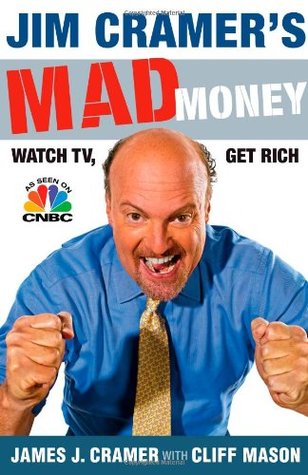 Cover of Jim Cramer's Mad Money: Watch TV, Get Rich